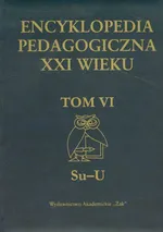 Encyklopedia pedagogiczna XXI wieku Tom 6