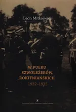W Pułku Szwoleżerów Rokitniańskich (1932-1935) - Leon Mitkiewicz