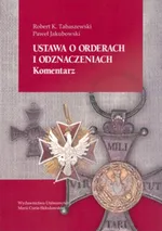 Ustawa o orderach i odznaczeniach Komentarz - Paweł Jakubowski