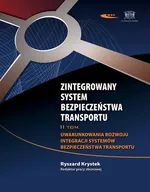 Zintegrowany System Bezpieczeństwa Transportu Tom 2 - Praca zbiorowa