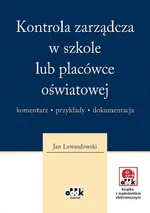 Kontrola zarządcza w szkole lub placówce oświatowej z płytą CD - Jan Lewandowski
