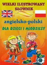 Wielki ilustrowany słownik angielsko-polski dla dzieci i młodzieży - Outlet