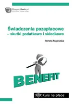 Świadczenia pozapłacowe skutki podatkowe i składkowe - Renata Majewska