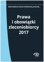 Prawa i obowiązki zleceniobiorcy 2017 - Katarzyna Wrońska-Zblewska