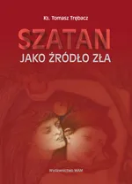 Szatan jako źródło zła - Tomasz Trębacz