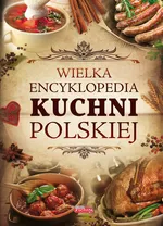 Wielka encyklopedia kuchni polskiej - Outlet - Jolanta Bąk