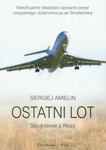 Ostatni lot Spojrzenie z Rosji - Siergiej Amielin