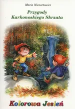 Przygody Karkonoskiego skrzata Kolorowa jesień - Maria Nienartowicz
