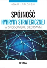 Spójność hybrydy strategicznej w środowisku sieciowym - Adam Jabłoński