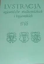 Lustracja województw wielkopolskich i kujawskich 1765 - Zbigniew Górski