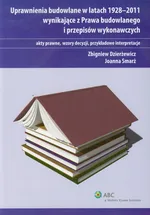 Uprawnienia budowlane w latach 1928-2011 wynikające z Prawa budowlanego i przepisów wykonawczych - Outlet - Zbigniew Dzierżewicz