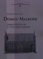 Domus Malbork - Kazimierz Pospieszny