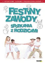 Festyny, zawody, spotkania z rodzicami - Zofia Makowska