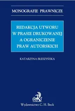 Redakcja utworu w prasie drukowanej a ograniczenie praw autorskich - Katarzyna Błeszyńska
