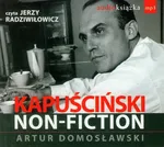 Kapuściński non fiction - Artur Domosławski