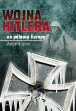 Wojna Hitlera na północy Europy - Outlet - Asbjorn Jaklin