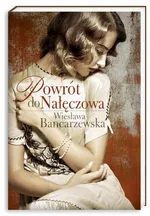 Powrót do Nałęczowa - Outlet - Wiesława Bancarzewska