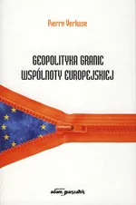 Geopolityka granic Wspólnoty Europejskiej - Pierre Verluise