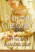 Wieczna księżniczka - Philippa Gregory