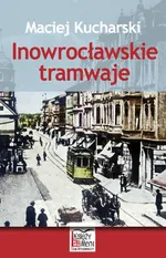 Inowrocławskie tramwaje - Outlet - Maciej Kucharski