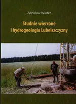 Studnie wiercone i hydrogeologia Lubelszczyzny - Outlet - Zdzisław Wiater
