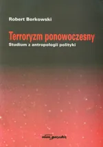 Terroryzm ponowoczesny - Robert Borkowski