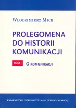 Prolegomena do historii komunikacji - Włodzimierz Mich