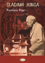 Śladami Junga - Kazimierz Pajor