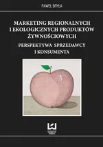 Marketing regionalnych i ekologicznych produktów żywnościowych - Paweł Bryła