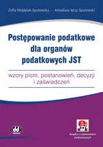 Postępowanie podatkowe dla organów podatkowych JST - Sputowski Arkadiusz Jerzy
