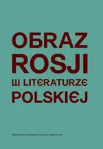 Obraz Rosji w literaturze polskiej - Outlet
