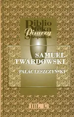 Pałac Leszczyński - Samuel Twardowski