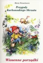 Przygody Karkonoskiego skrzata Wiosenne porządki - Maria Nienartowicz