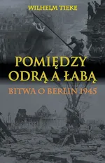Pomiędzy Odrą a Łabą - Wilhelm Tieke