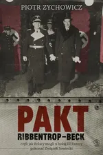 Pakt Ribbentrop-Beck - Outlet - Piotr Zychowicz