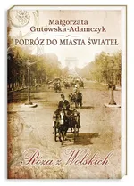 Podróż do miasta świateł Róża z Wolskich - Outlet - Małgorzata Gutowska-Adamczyk