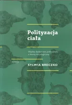 Polityzacja ciała - Sylwia Breczko