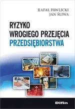 Ryzyko wrogiego przejęcia przedsiębiorstwa - Rafał Pawlicki