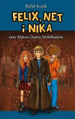 Felix, Net i Nika oraz Klątwa Domu McKillianów Tom 13 - Rafał Kosik