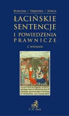 Łacińskie sentencje i powiedzenia prawnicze - Krzysztof Burczak