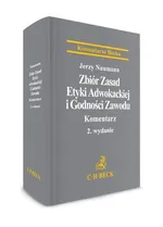 Zbiór zasad etyki adwokackiej i godności zawodu Komentarz - Jerzy Naumann