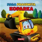 Mała pracowita koparka - Agnieszka Nożyńska-Demianiuk