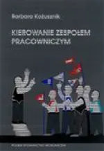 Kierowanie zespołem pracowniczym - Barbara Kożusznik