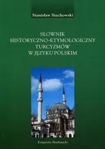 Słownik historyczno-etymologiczny turcyzmów w języku polskim - Outlet - Stanisław Stachowski