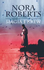 Magia i krew - Outlet - Nora Roberts