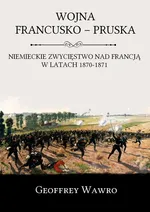 Wojna francusko-pruska - Outlet - Wawro Geoffrey