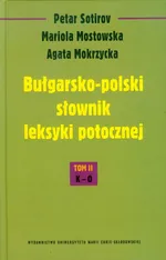 Bułgarsko-polski słownik leksyki potocznej Tom 2 K-O - Outlet - Agata Mokrzycka
