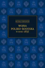 Wojna polsko-rosyjska w roku 1831 - Michał Sokolnicki