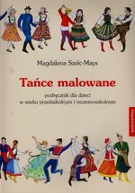 Tańce malowane + CD - Magdalena Szelc-Mays