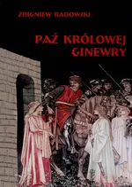 Paź królowej Ginewry - Zbigniew Badowski